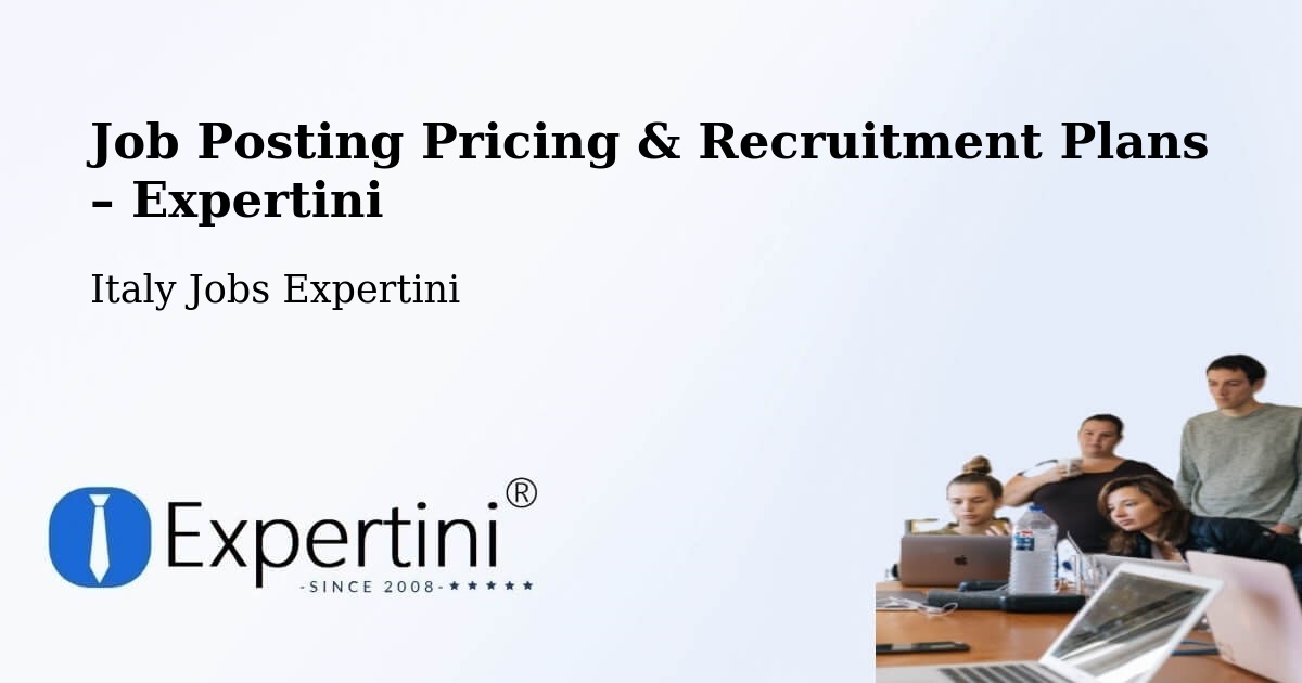 Job Posting Pricing & Recruitment Plans – Meduno - Meduno, Italy Jobs Expertini